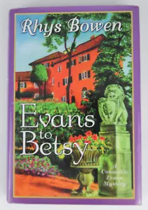 EVANS TO BETSY by Rhys Bowen - A Constable Evans Mystery - Hard Cover - Picture 1 of 4