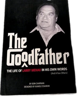The Goodfather: The Life of Larry Mehau In His Own Words 1st Edition, 1st Print - Image 1 of 4