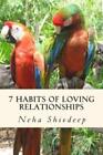 Seven Habits Of Loving Relationships: A Spiritual Guide To Blissful Relatio...