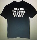 t-shirt Say No to Drugs Yes Sex custom made 2 order funny Lover oral