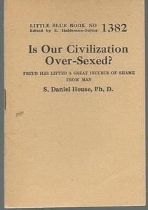 Is Our Civilization Oversexed by S. Daniel House Little Blue Book #1382 Haldeman - Picture 1 of 1