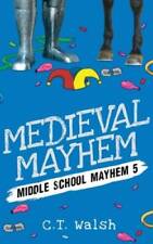 Medieval Mayhem (Middle School Mayhem) - Paperback By Walsh, C.T. - Good