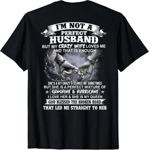 I'm not a perfect husband but my crazy wife loves me Gift Tee Unisex T-Shirt - Picture 1 of 4