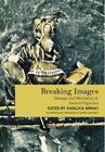 Breaking Images   Damage And Mutilation Of Ancient Figurines   2 - New - J245z