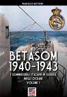 Betasom 1940 1943   Vol 1 I Sommergibili Italiani In Guerra Negli Oceani By Fr