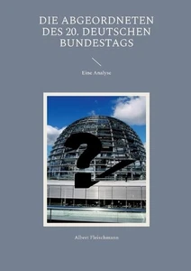 Die Abgeordneten des 20. Deutschen Bundestags: Eine Analyse by Albert Fleischman - Picture 1 of 1