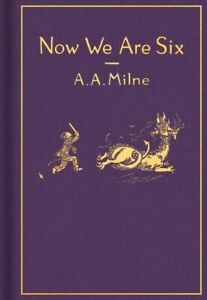 Now We Are Six : Classic Edition, Hardcover by Milne, A. A.; Shepard, Ernest ...