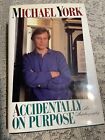 Accidently on Purpose by Michael York (1991, Hardcover)