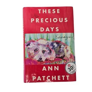 These Precious Days - by Ann Patchett (Hardcover) - Picture 1 of 3