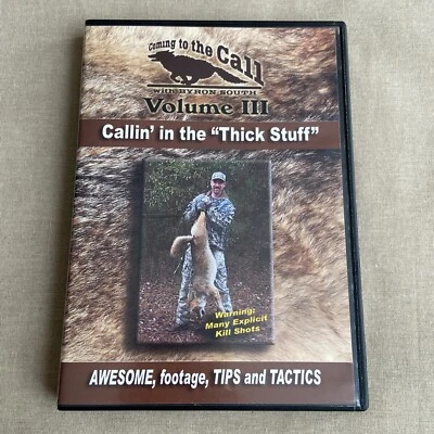 Coming to the Call: Thick Stuff (DVD Volume III) w/ Byron South Fox Coyote Hunts - Image 1 of 4