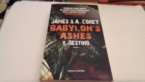Il destino. Babylon's ashes. - Corey James S. A., 11l25 - Foto 1 di 5