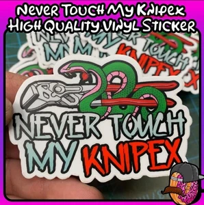 Never Touch My Knipex High Quality Vinyl hard hat tooldbox sticker - Picture 1 of 3