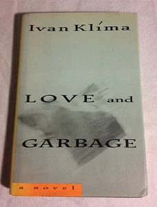 Love and Garbage by Ivan Klíma (1991, Hardcover, Very Good, 1st, 1st) - Imagen 1 de 5