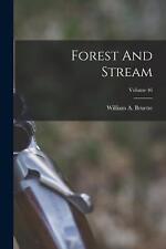 Forest And Stream; Volume 46 by William A. Bruette Paperback Book