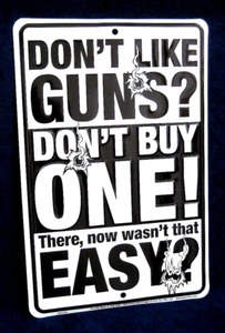 DON'T LIKE GUNS DON'T GET ONE *US MADE Embossed Warning Sign Man Cave Wall Decor - Picture 1 of 9
