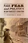Plague, Fear, and Politics in San Francisco's Chinatown 9781421405100