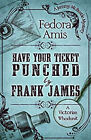 Have Your Ticket Punched By Frank James : A Jemmy Mcbustle Myster