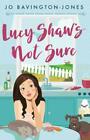 Lucy Shaw's Not Sure by Bavington-Jones, Jo 1913567125 FREE Shipping