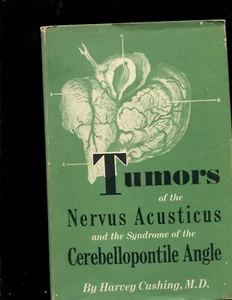 Cushing , TUMORS OF THE NERVUS ACUSTICUS AND THE SYNDROME OF THE CEREBELLOPONTIL - Picture 1 of 5