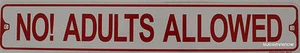 Metal Street Sign No! Adults Allowed Kids Cave Basement Bedroom Decor 3"x18" - Foto 1 di 2