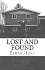 Lost And Found : One Man's Journey As He Goes From A Lost Boy To A Found Man,...