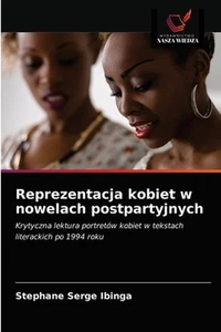 Reprezentacja kobiet w nowelach postpartyjnych by Stephane Serge Ibinga (Polish) - Picture 1 of 1