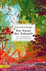 Bernhard Kegel / Die Natur der Zukunft /  9783832166304