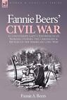 Fannie Beers' Civil War: a Confederate Lady's E. Beers<|