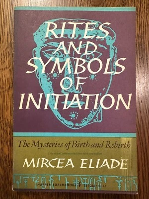 Rites and Symbols of Initiation by Mircea Eliade (1965, Paperback) ANTHROPOLOGY - Image 1 of 4