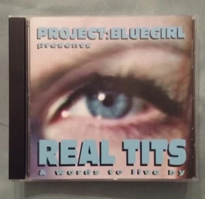 PROJECT:BLUEGIRL presents REAL T*TS & WORDS TO LIVE BY - cd - Picture 1 of 4