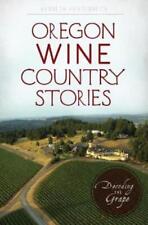 Kenneth Friedenreich Oregon Wine Country Stories (Paperback) American Palate