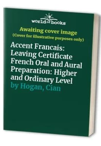 Accent Francais: Leaving Certificate French Oral and Aural Pre... by Hogan, Cian - Picture 1 of 2