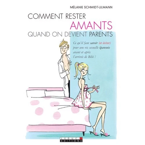 COMMENT RESTER AMANTS QUAND ON DEVIENT PARENTS - MELANIE SCHMIDT-ULMANN - Photo 1/1