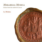 La Morra La Morra Mirabilia Musica Echoes From Late Medieval Cracow Cd