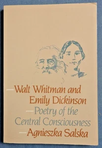 Walt Whitman and Emily Dickinson : Poetry of the Central Consciousness by Salska - Imagen 1 de 5