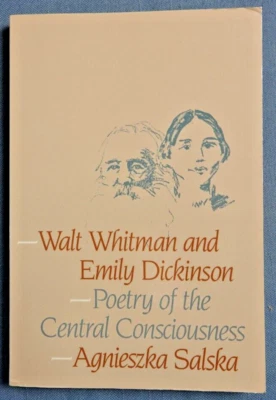 Walt Whitman and Emily Dickinson : Poetry of the Central Consciousness by Salska - Image 1 of 4