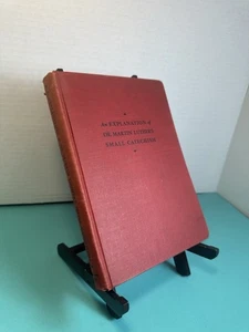 An Explanation of Dr Martin Luther's Small Catechism 1947-5th Printing HC - Picture 1 of 8