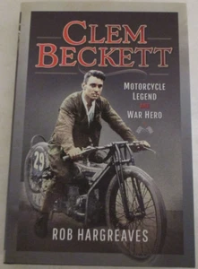 Clem Beckett: Motorcycle Legend and War Hero by Rob Hargreaves (2022, Hardcover) - Picture 1 of 9
