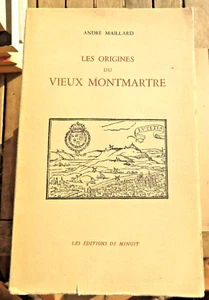 MONTMARTRE/ORIGINES DU VIEUX../A.MAILLARD/ED DE MINUIT/1959 - Bild 1 von 1