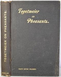 Tegetmeier on PHEASANTS; THEIR NATURAL HISTORY & PRACTICAL MANAGEMENT 1904 - Picture 1 of 6