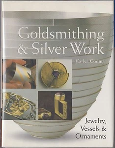 Goldsmithing and Silver Work : Jewelry, Vessels and Ornaments (2002) HC/DJ 1ST - Picture 1 of 6