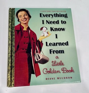 Everything I Need to Know I Learned from a Little Golden Book by Diane Muldrow - Picture 1 of 4