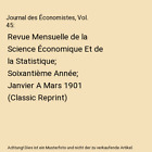 Journal des Économistes, Vol. 45: Revue Mensuelle de la Science Économique Et 