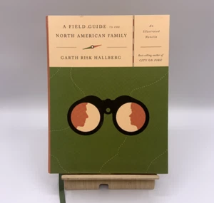 A Field Guide to the North American Family  by Garth Risk Hallberg - Picture 1 of 2