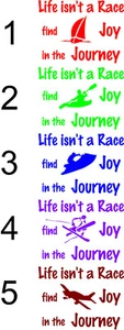 Life Isn't a Race Find Joy in the Journey Window Wall Decal Assorted Logo Styles - Picture 1 of 11