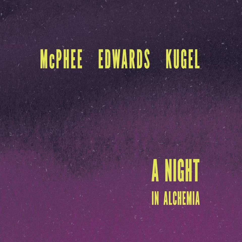 CD Joe McPhee, John Edwards, Klaus Kugel - A Night In Alchemia - Image 1 of 1