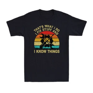 That's What I Do I Fix Stuff And I Know Things Car Mechanic Tools Design T-Shirt - Picture 1 of 10