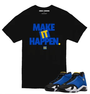 Kings N Crowns T-shirt to match Retro Jordan 14 Laney Sneakers. Make It Happen - Picture 1 of 1