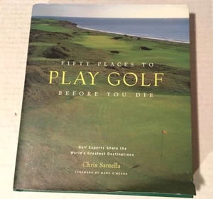 Golf Book Fifty Places to Play Golf Before You Die by Chris Santella - Bild 1 von 12