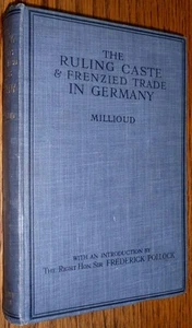 Ruling Caste & Frenzied Trade in Germany Maurice Millioud 1916 Politics History - Imagen 1 de 3